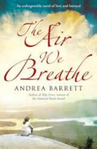 Andrea Barrett - The Air We Breathe