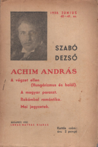Szabó Dezső ujabb művei 40-41 (Achim András, A végzet ellen, A magyar paraszt, Rokámbol romántika, Mai jegyzetek)