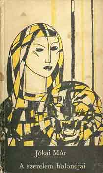 J�kai M�r - A szerelem bolondjai