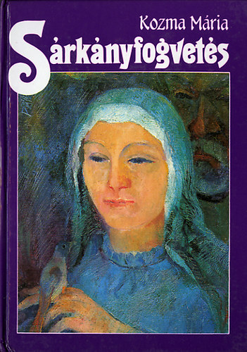 Kozma M�ria - S�rk�nyfogvet�s
