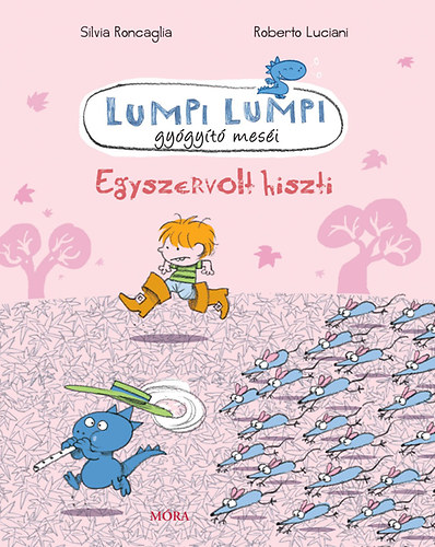 Silvia Roncaglia; Roberto Luciani - Lumpi Lumpi gygyt mesi - Egyszervolt hiszti