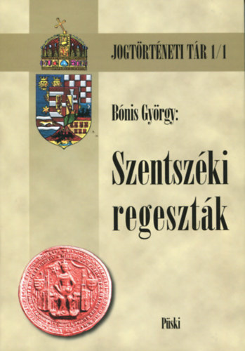 B�nis Gy�rgy - Szentsz�ki regeszt�k