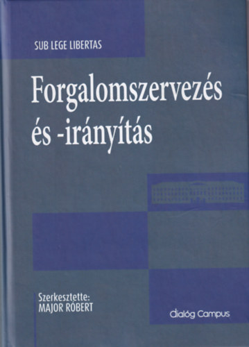 Felf�ldi P�ter, M�sz�ros G�bor Major R�bert - Forgalomszervez�s �s -ir�ny�t�s