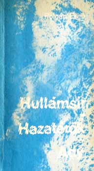 Polg�r Ern� - Hull�ms�r ,Hazat�r�k ,Ady (dedik�lt)