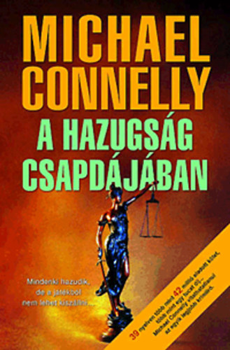 Michael Connelly - A hazugság csapdájában