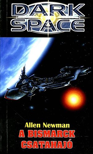 Allen Newman - Dark Space: A bismarck csatahaj