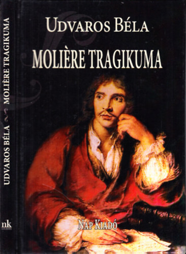 Udvaros Bla - Molire tragikuma (Bevezets mveinek a vilgba)
