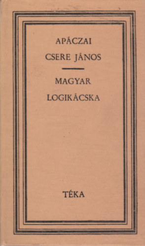 Apczai Csere Jnos - Magyar logikcska s egyb rsok (tka)