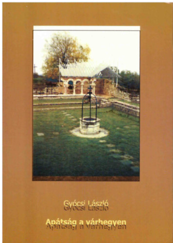 Gy�csi L�szl� - Ap�ts�g a v�rhegyen