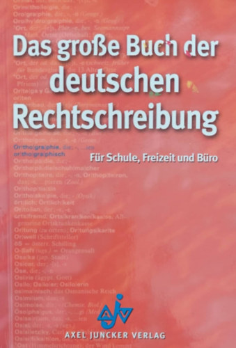 Das groe Buch der deutschen Rechtschreibung fr Schule, Freizeit und  (Nmet egynyelv helyesrsi sztr)
