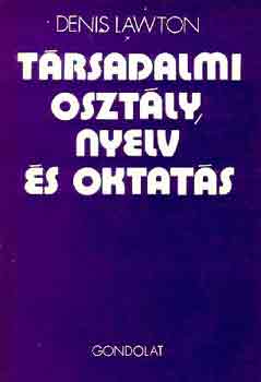 Denis Lawton - Trsadalmi osztly, nyelv s oktats