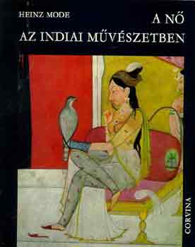 Heinz Mode - A n� az indiai m�v�szetben