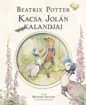 Beatrix Potter - Kacsa Jolán kalandjai