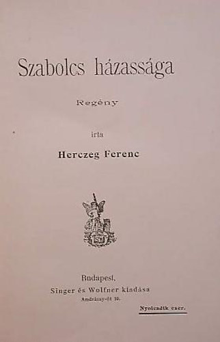 Herczeg Ferenc - Szabolcs hzassga (Herczeg Ferenc munki)