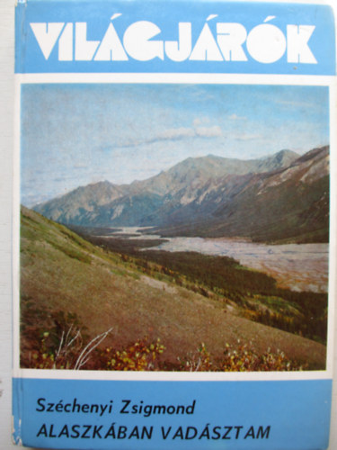 Szchenyi Zsigmond - Alaszkban vadsztam