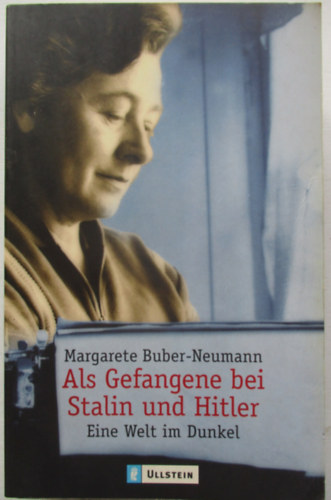Margarete Buber-Neumann - Als Gefangene bei Stalin und Hitler