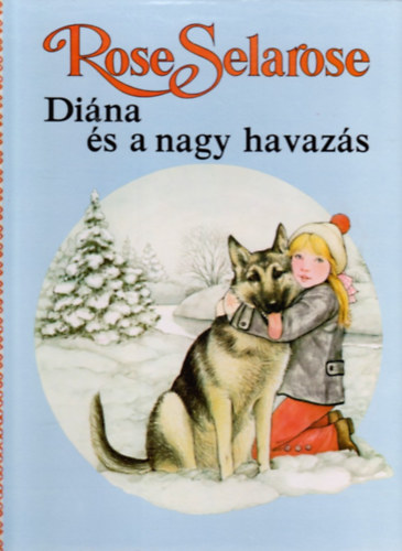 Rose Selarose - Diána és a nagy havazás