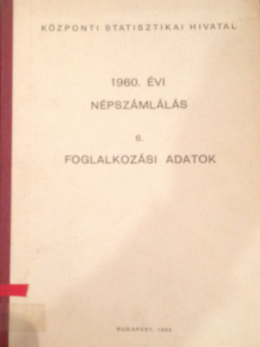 1960. vi npszmlls 6. - Foglalkozsi adatok