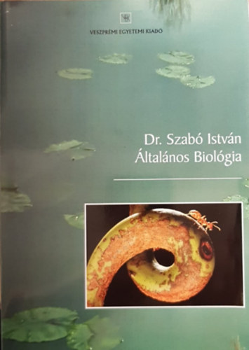 Dr. Szab Istvn  (szerk.) - ltalnos Biolgia - Biolgia mrnkk szmra