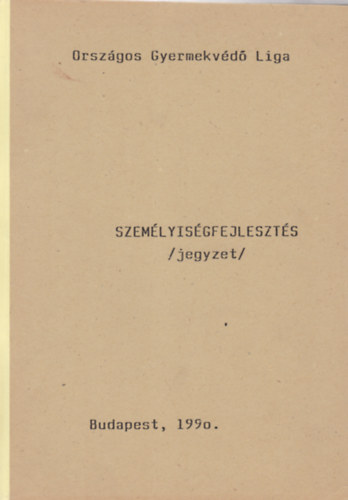 Dr. Koncz Istvn  (szerk.) Fejes Jnos (szerk.) - Szemlyisgfejleszts (Jegyzet)
