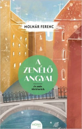 Molnr Ferenc - A zenl angyal