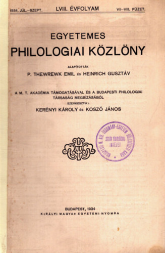 Kószó János (szerk.) Kerényi Károly (szerk.) - Egyetemes Philologiai közlöny 1934. júl.-szept. LVIII. évfolyam VII-VIII. füzet