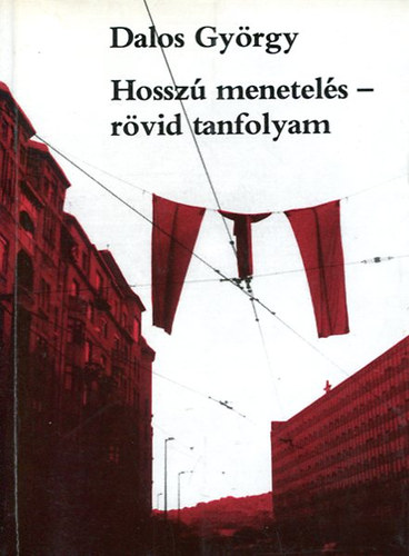 Dalos Gyrgy - Hossz menetels - rvid tanfolyam