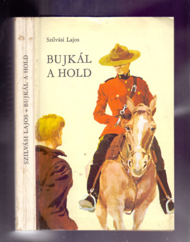 Szilvási Lajos - Bujkál a hold (Második kiadás, Szecskó Tamás rajzaival)