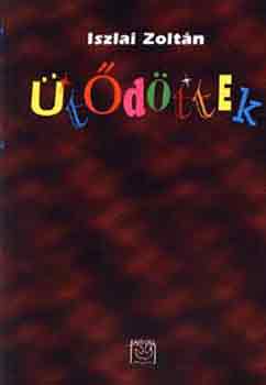 Iszlai Zolt�n - �t�d�ttek