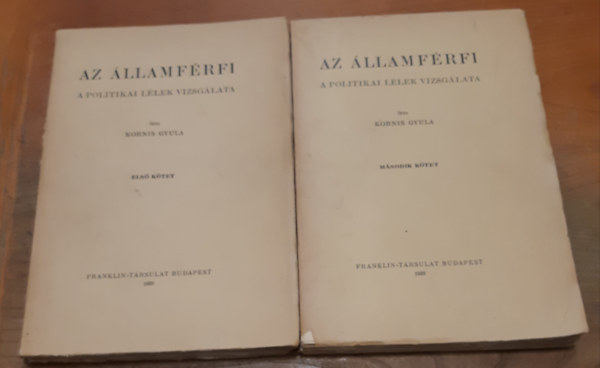 Kornis Gyula - Az államférfi (A politikai lélek vizsgálata) I-II.