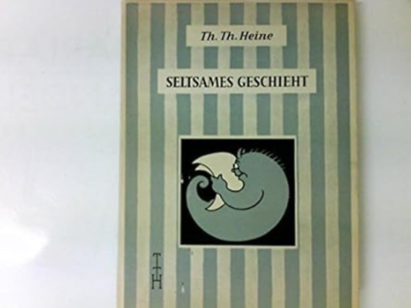 Thomas Theodor Heine - Seltsames geschieht