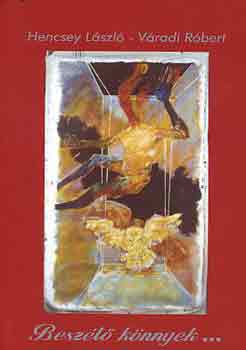 Hencsey L�szl�-V�radi R�bert - Besz�l� k�nnyek...