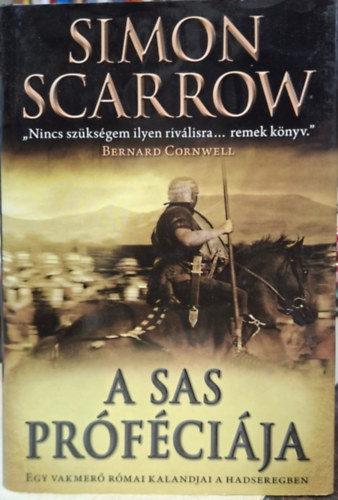 Simon Scarrow - A sas próféciája - Egy vakmerő római kalandjai a hadseregben