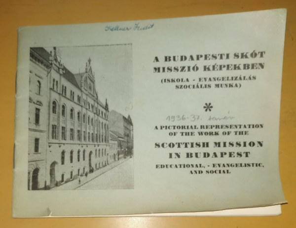 Sylvester Rt. - A Budapesti Skt Misszi (Iskola - Evangelizls - szocilis munka) - A pictorial representation of the work of the Scottish Mission in Budapest