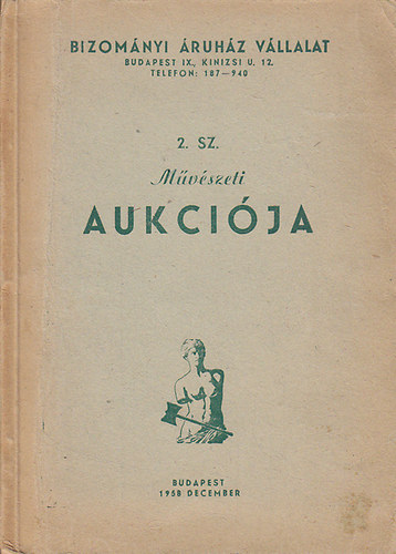 Bizom�nyi �ruh�z V�llalat 2. sz. M�v�szeti aukci�ja