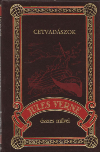Jules Verne - Cetvadászok (Jules Verne összes művei 40.)