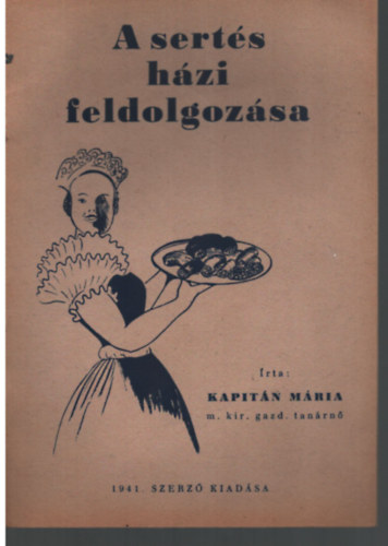 Kapitán Mária - A sertés házi feldolgozása