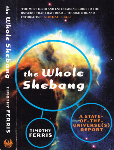 Timothy Ferris - The Whole Shebang: A State-Of-The Universe(s) Report