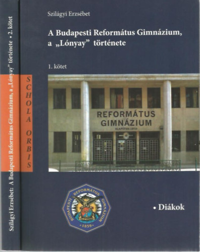 Szilgyi Erzsbet - A Budapesti Reformtus Gimnzium, a "Lnyay" trtnete
