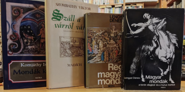 Szombathy Viktor, Komjthy Istvn Lengyel Dnes - 4 db magyar mtosz, rege, monda: Magyar mondk a trk vilgbl s a kuruc korbl; Mondk knyve; Rgi magyar mondk; Szll a rege vrrl vrra