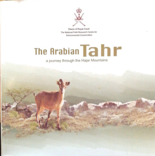 The Arabian Tahr a journey through the Hajar Mountains (Az arab tahr utazs a Hadzsar-hegysgen keresztl,angol-arab nyelven)