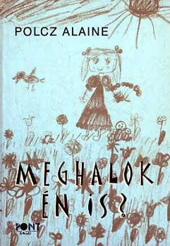 Polcz Alaine - Meghalok n is? - A hall s a gyermek