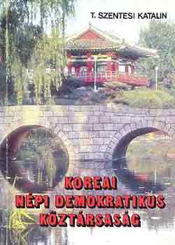 T. Szentesi Katalin - Koreai Npi Demokratikus Kztrsasg