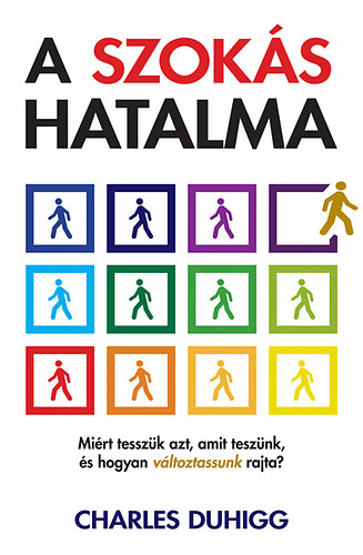 Charles Duhigg - A szokás hatalma