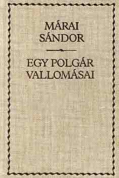 Márai Sándor - Egy polgár vallomásai