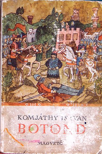 Komj�thy Istv�n - Botond - ezer �v mond�ib�l �s t�rt�neteib�l I-V.(egybek�tve)