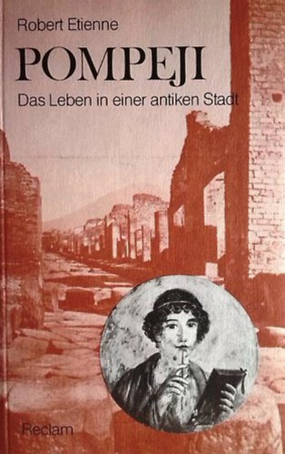 Robert tienne - Pompeji. Das Leben in einer antiken Stadt