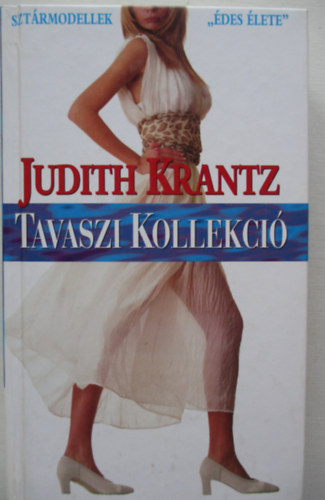 Judith Krantz - Tavaszi Kollekci (Sztrmodellek "des lete")