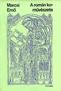 Marosi Ern� - A rom�n kor m�v�szete