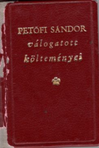 Kalm�r Imre Pet�fi S�ndor - Pet�fi S�ndor v�logatott k�ltem�nyei - minik�nyv
